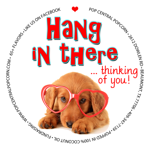 Hang In There - Thinking of You - Popcorn Tube