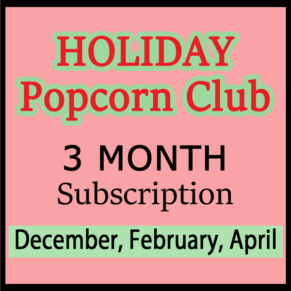 3 Month Subscription - Holiday Popcorn Club